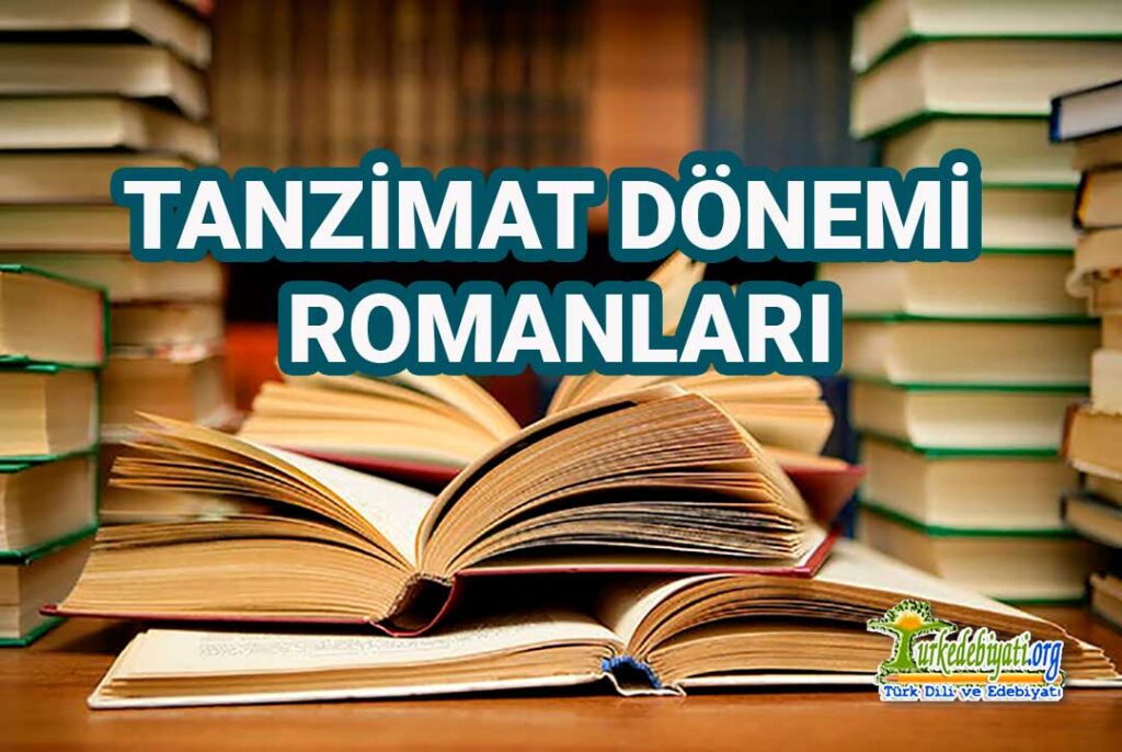 Tanzimat Dönemi Romanları Türk Dili Ve Edebiyatı 9127